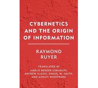 Raymond Ruyer Cybernetics and the Origin of Information (Copertina rigida)