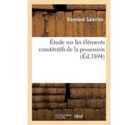 Raymond Saleille Étude Sur Les Éléments Constitutifs de la Possessio (Tascabile)