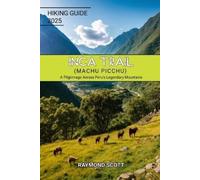 Raymond Scott Inca Trail (Machu Picchu) Hiking Guide 2025 (Tascabile)