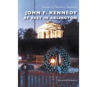 Raymond Sinibaldi John F. Kennedy at Rest in Arlington (Tascabile)