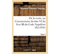 Raymond Th&eacu Droit civil expliqué. De la vente, ou Commentaire du (Tascabile)