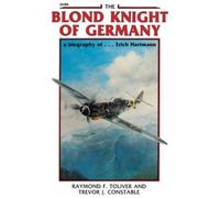 Raymond Toliver Trevor Constable The Blond Knight of Germany (Tascabile)