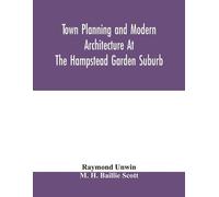 Raymond Unwin M Town planning and modern architecture at the Hampste (Tascabile)
