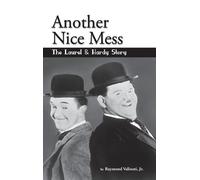 Raymond Valinot Another Nice Mess - The Laurel & Hardy Story (Copertina rigida)