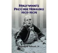 Raymond Valinot Hollywood's Pre-Code Horrors 1931-1934 (hardb (Copertina rigida)