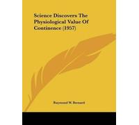 Raymond W Berna Science Discovers The Physiological Value Of Contine (Tascabile)