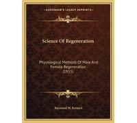 Raymond W Bernard Science Of Regeneration (Tascabile)