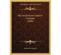 Raymond W Bernard The Great Secret Count St. Germain (1960) (Tascabile)