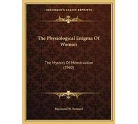 Raymond W Bernard The Physiological Enigma Of Woman (Tascabile)