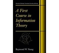 Raymond W. Yeung A First Course in Information Theory (Copertina rigida)