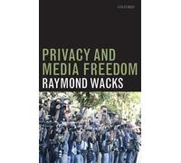 Raymond Wacks Privacy and Media Freedom (Copertina rigida)