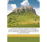 Raymond Weill La fin du Moyen Empire egyptien; étude sur les monumen (Tascabile)