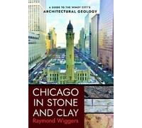 Raymond Wiggers Chicago in Stone and Clay (Tascabile)