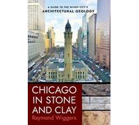 Raymond Wiggers Chicago in Stone and Clay (Tascabile)