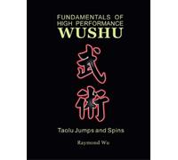 Raymond, Wu Fundamentals of High Performance Wushu (Tascabile)