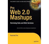 Raymond Yee Pro Web 2.0 Mashups (Tascabile)