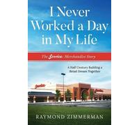 Raymond Zimmerman I Never Worked A Day In My Life (Tascabile)