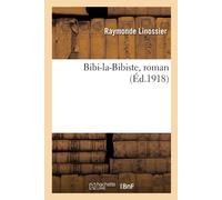 Raymonde Linossier Bibi-la-Bibiste, roman (Tascabile)