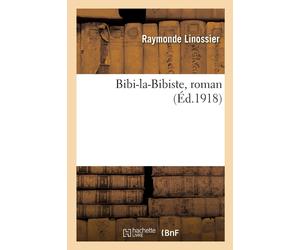 Raymonde Linossier Bibi-la-Bibiste, roman (Tascabile)