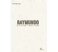 Raymundo: The Revolutionary Filmmaker's Struggle