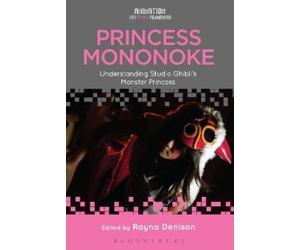 Rayna Denison Princess Mononoke (Tascabile) Animation: Key Films/Filmmakers