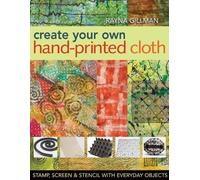 Rayna Gillman Create Your Own Hand Printed Cloth (Tascabile)