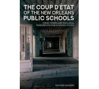 Raynard Sanders The Coup D’état of the New Orleans Public Sch (Copertina rigida)