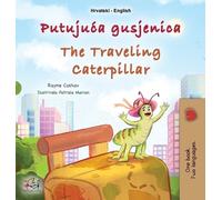 Rayne Coshav Ki The Traveling Caterpillar (Croatian English B (Copertina rigida)
