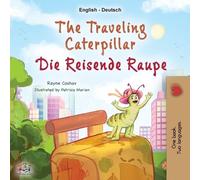 Rayne Coshav Ki The Traveling Caterpillar (English German Bilingual (Tascabile)