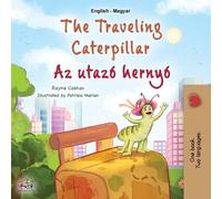 Rayne Coshav Ki The Traveling Caterpillar (English Hungarian Bilingu (Tascabile)