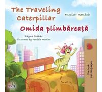 Rayne Coshav Ki The Traveling Caterpillar (English Romanian Bilingua (Tascabile)