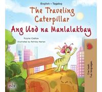 Rayne Coshav Ki The Traveling Caterpillar (English Tagalog Bilingual (Tascabile)