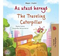 Rayne Coshav Ki The Traveling Caterpillar (Hungarian English Bilingu (Tascabile)
