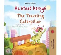 Rayne Coshav Ki The Traveling Caterpillar (Hungarian English (Copertina rigida)