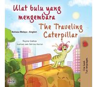 Rayne Coshav Ki The Traveling Caterpillar (Malay English Bilingual B (Tascabile)