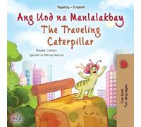 Rayne Coshav Ki The Traveling Caterpillar (Tagalog English Bilingual (Tascabile)