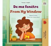 Rayne Coshav Kidkiddos From My Window (French English Bilingual Kids (Tascabile)