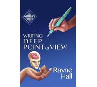 Rayne Hall Writing Deep Point of View (Tascabile) Writer's Craft