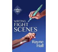 Rayne Hall Writing Fight Scenes (Tascabile) Writer's Craft