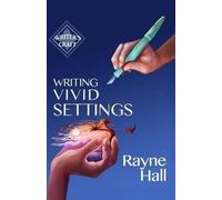Rayne Hall Writing Vivid Settings (Tascabile) Writer's Craft