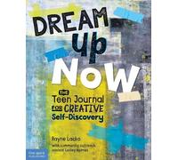 Rayne Lacko Lesley Holmes Dream Up Now ™ (Tascabile)