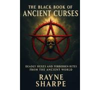 Rayne Sharpe The Black Book of Ancient Curses (Tascabile)