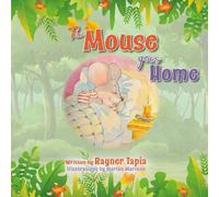 Rayner Tapia The Mouse Goes Home (Copertina rigida)