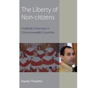 Rayner Thwaites The Liberty of Non-citizens (Copertina rigida)