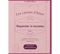 Rayonner à nouveau: Les carnets d’Amaë
