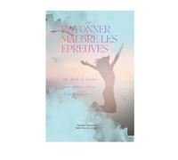 RAYONNER MALGRÉ LES ÉPREUVES: Un guide de lumière pour guérir, s'aimer et se transformer
