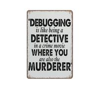 rayprint Il debug è come essere un detective - Decorazione Programmazione Computer - Targa in Metallo Divertente - Poster 8"x12"