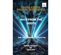 Rays From The Roots: English Renderings of Telugu Poems