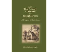 Ray's New Primary Arithmetic for Young Learners: with Improved Illustrations