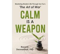 Raywat Deonandan Calm Is A Weapon (Tascabile)